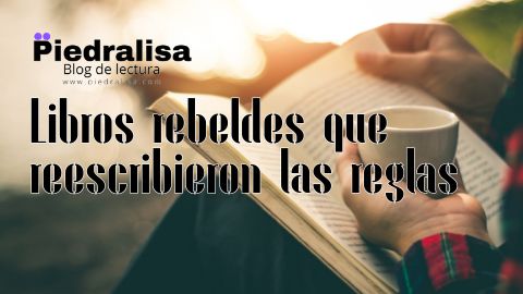 Libros rebeldes que reescribieron las reglas